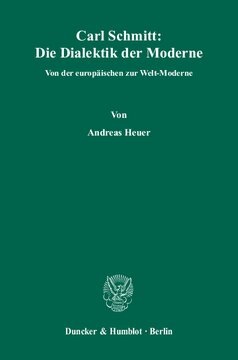 Carl Schmitt: Die Dialektik der Moderne: Von der europäischen zur Welt-Moderne