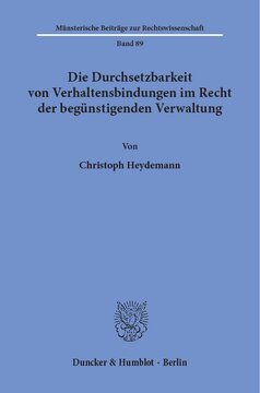 Die Durchsetzbarkeit von Verhaltensbindungen im Recht der begünstigenden Verwaltung
