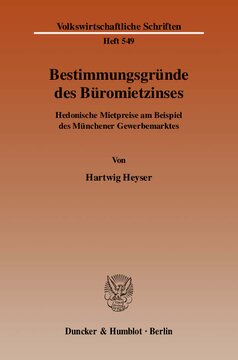 Bestimmungsgründe des Büromietzinses: Hedonische Mietpreise am Beispiel des Münchener Gewerbemarktes