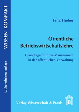 Öffentliche Betriebswirtschaftslehre: Grundlagen für das Management in der öffentlichen Verwaltung