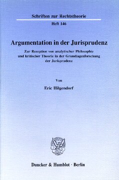 Argumentation in der Jurisprudenz: Zur Rezeption von analytischer Philosophie und kritischer Theorie in der Grundlagenforschung der Jurisprudenz