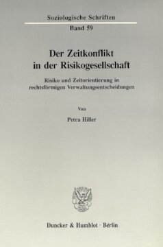 Der Zeitkonflikt in der Risikogesellschaft: Risiko und Zeitorientierung in rechtsförmigen Verwaltungsentscheidungen
