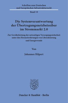Die Systemverantwortung der Übertragungsnetzbetreiber im Strommarkt 2.0: Zur Gewährleistung der netzseitigen Versorgungssicherheit unter den Herausforderungen von Liberalisierung und Energiewende