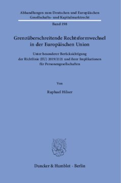Grenzüberschreitende Rechtsformwechsel in der Europäischen Union: Unter besonderer Berücksichtigung der Richtlinie (EU) 2019/2121 und ihrer Implikationen für Personengesellschaften