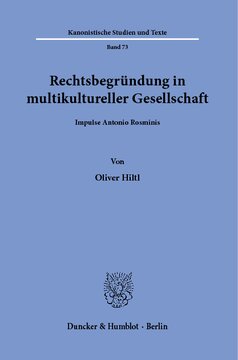 Rechtsbegründung in multikultureller Gesellschaft: Impulse Antonio Rosminis