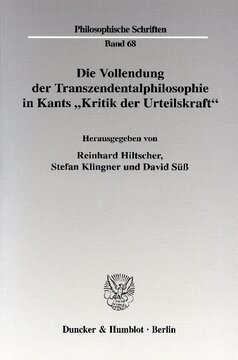 Die Vollendung der Transzendentalphilosophie in Kants »Kritik der Urteilskraft«