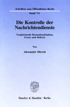 Die Kontrolle der Nachrichtendienste: Vergleichende Bestandsaufnahme, Praxis und Reform