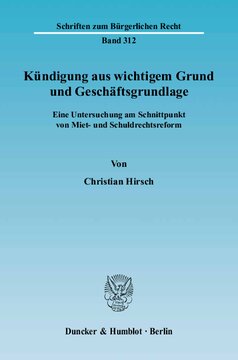 Kündigung aus wichtigem Grund und Geschäftsgrundlage: Eine Untersuchung am Schnittpunkt von Miet- und Schuldrechtsreform