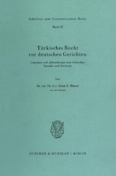Türkisches Recht vor deutschen Gerichten: Gutachten und Abhandlungen zum türkischen Handels- und Zivilrecht