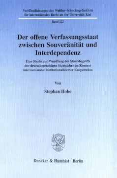 Der offene Verfassungsstaat zwischen Souveränität und Interdependenz: Eine Studie zur Wandlung des Staatsbegriffs der deutschsprachigen Staatslehre im Kontext internationaler institutionalisierter Kooperation