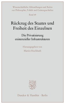 Rückzug des Staates und Freiheit des Einzelnen: Die Privatisierung existenzieller Infrastrukturen