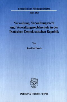 Verwaltung, Verwaltungsrecht und Verwaltungsrechtsschutz in der Deutschen Demokratischen Republik