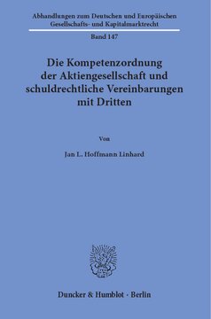 Die Kompetenzordnung der Aktiengesellschaft und schuldrechtliche Vereinbarungen mit Dritten