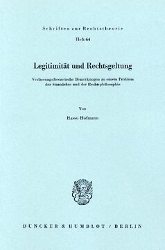 Legitimität und Rechtsgeltung: Verfassungstheoretische Bemerkungen zu einem Problem der Staatslehre und der Rechtsphilosophie