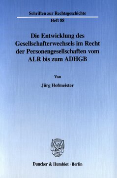 Die Entwicklung des Gesellschafterwechsels im Recht der Personengesellschaften vom ALR bis zum ADHGB
