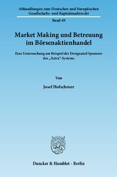 Market Making und Betreuung im Börsenaktienhandel: Eine Untersuchung am Beispiel der Designated Sponsors des »Xetra«-Systems