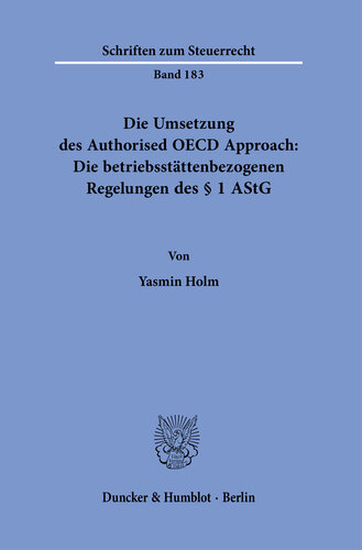 Die Umsetzung des Authorised OECD Approach: Die betriebsstättenbezogenen Regelungen des § 1 AStG