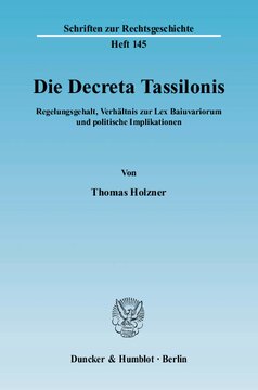 Die Decreta Tassilonis: Regelungsgehalt, Verhältnis zur Lex Baiuvariorum und politische Implikationen