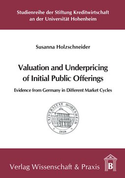 Valuation and Underpricing of Initial Public Offerings: Evidence from Germany in Different Market Cycles