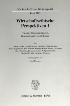 Wirtschaftsethische Perspektiven I: Theorie, Ordnungsfragen, Internationale Institutionen