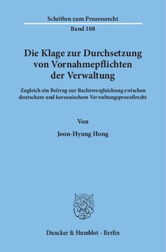 Die Klage zur Durchsetzung von Vornahmepflichten der Verwaltung: Zugleich ein Beitrag zur Rechtsvergleichung zwischen deutschem und koreanischem Verwaltungsprozeßrecht