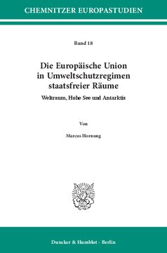 Die Europäische Union in Umweltschutzregimen staatsfreier Räume: Weltraum, Hohe See und Antarktis