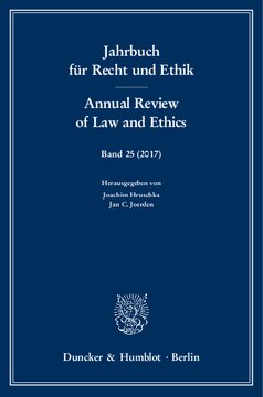 Jahrbuch für Recht und Ethik / Annual Review of Law and Ethics: Bd. 25 (2017). Themenschwerpunkt: Recht und Ethik der Migration / Law and Ethics of Migration