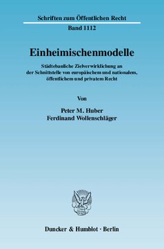 Einheimischenmodelle: Städtebauliche Zielverwirklichung an der Schnittstelle von europäischem und nationalem, öffentlichem und privatem Recht