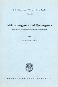 Maßnahmegesetz und Rechtsgesetz: Eine Studie zum rechtsstaatlichen Gesetzesbegriff
