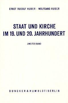 Staat und Kirche im 19. und 20. Jahrhundert: Dokumente zur Geschichte des deutschen Staatskirchenrechts. Bd. II: Staat und Kirche im Zeitalter des Hochkonstitutionalismus und des Kulturkampfs 1848 - 1890