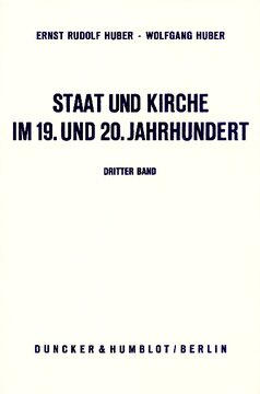Staat und Kirche im 19. und 20. Jahrhundert: Dokumente zur Geschichte des deutschen Staatskirchenrechts. Bd. III: Staat und Kirche von der Beilegung des Kulturkampfs bis zum Ende des Ersten Weltkriegs