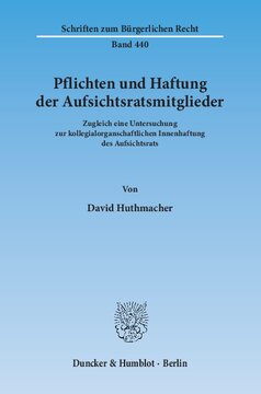 Pflichten und Haftung der Aufsichtsratsmitglieder: Zugleich eine Untersuchung zur kollegialorganschaftlichen Innenhaftung des Aufsichtsrats