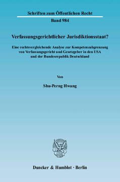 Verfassungsgerichtlicher Jurisdiktionsstaat?: Eine rechtsvergleichende Analyse zur Kompetenzabgrenzung von Verfassungsgericht und Gesetzgeber in den USA und der Bundesrepublik Deutschland