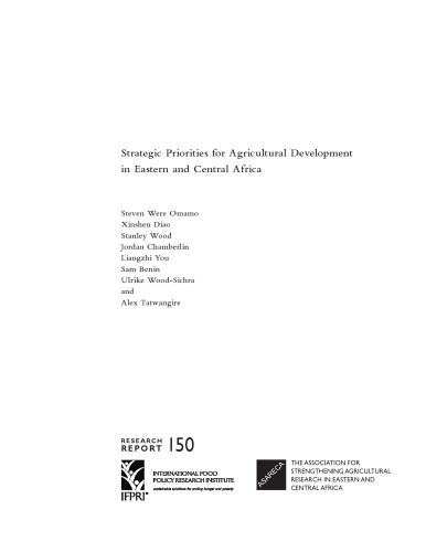 Strategic Priorities for Agricultural Development in Eastern and Central Africa (Research Report 150 of the International Food Policy Research Institute)