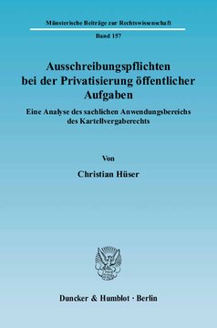 Ausschreibungspflichten bei der Privatisierung öffentlicher Aufgaben: Eine Analyse des sachlichen Anwendungsbereichs des Kartellvergaberechts