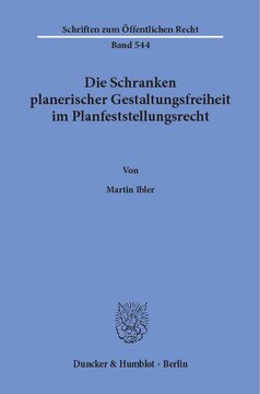 Die Schranken planerischer Gestaltungsfreiheit im Planfeststellungsrecht