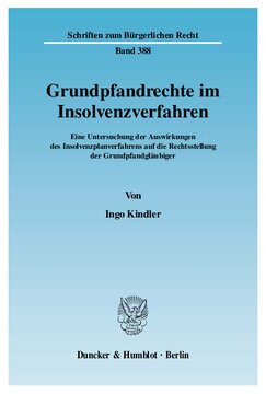 Grundpfandrechte im Insolvenzverfahren: Eine Untersuchung der Auswirkungen des Insolvenzplanverfahrens auf die Rechtsstellung der Grundpfandgläubiger