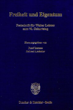 Freiheit und Eigentum: Festschrift für Walter Leisner zum 70. Geburtstag