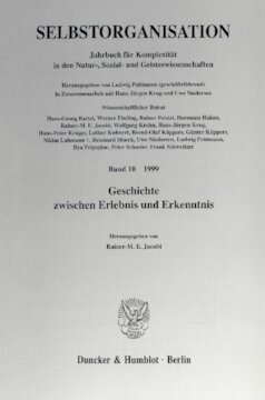 Selbstorganisation: Jahrbuch für Komplexität in den Natur-, Sozial- und Geisteswissenschaften. Band 10 (1999). Geschichte zwischen Erlebnis und Erkenntnis