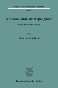 Konsum- und Absatzprognose: Dargestellt als Fallstudie