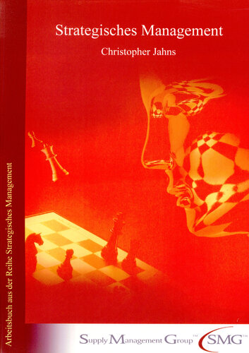 Strategisches Management: Arbeitsbuch aus der Reihe Strategisches Management der Supply Management Group™