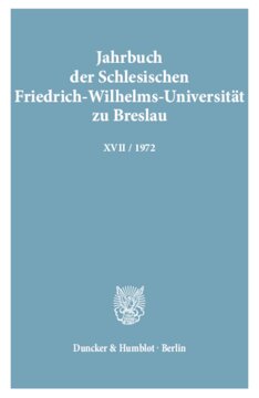 Jahrbuch der Schlesischen Friedrich-Wilhelms-Universität zu Breslau: Bd. XVII (1972). Hrsg.: Der Göttinger Arbeitskreis