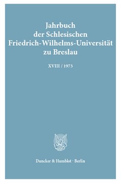 Jahrbuch der Schlesischen Friedrich-Wilhelms-Universität zu Breslau: Bd. XVIII (1973). Hrsg.: Der Göttinger Arbeitskreis