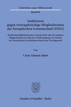 Sanktionen gegen vertragsbrüchige Mitgliedstaaten der Europäischen Gemeinschaft (EWG): Reaktionsmöglichkeiten der Gemeinschaft oder der anderen Mitgliedstaaten im Falle der Nichtbefolgung von Urteilen des Europäischen Gerichtshofes durch eine Vertragspartei