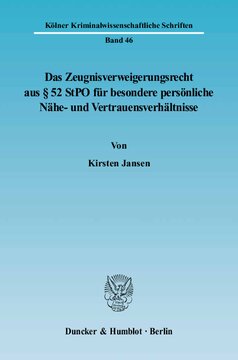 Das Zeugnisverweigerungsrecht aus § 52 StPO für besondere persönliche Nähe- und Vertrauensverhältnisse: Die Integration nicht-institutionalisierter Lebensformen in das strafprozessuale Zeugnisverweigerungsrecht aus persönlichen Gründen
