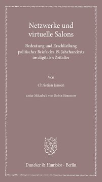 Netzwerke und virtuelle Salons: Bedeutung und Erschließung politischer Briefe des 19. Jahrhunderts im digitalen Zeitalter
