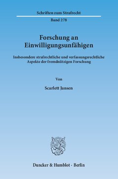 Forschung an Einwilligungsunfähigen: Insbesondere strafrechtliche und verfassungsrechtliche Aspekte der fremdnützigen Forschung