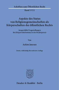 Aspekte des Status von Religionsgemeinschaften als Körperschaften des öffentlichen Rechts: Ausgewählte Fragestellungen des Körperschaftsstatus in der Rechtspraxis