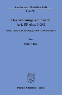 Das Weisungsrecht nach Art. 85 Abs. 3 GG: Inhalt, Grenzen und haftungsrechtliche Dimensionen