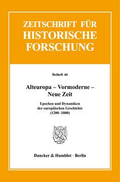 Alteuropa – Vormoderne – Neue Zeit: Epochen und Dynamiken der europäischen Geschichte (1200–1800)